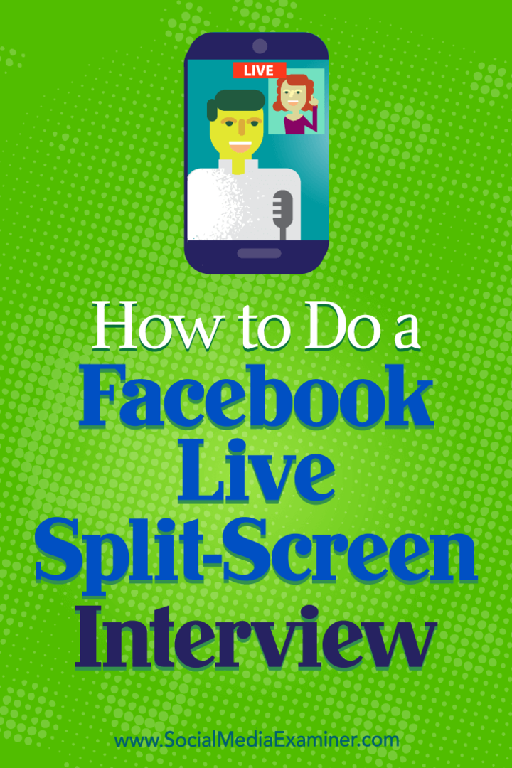 Comment faire une interview en écran partagé sur Facebook par Erin Cell sur Social Media Examiner.