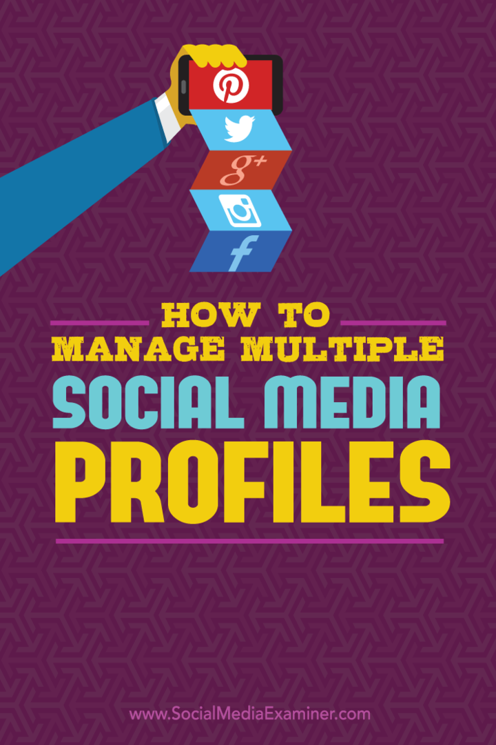 Comment gérer plusieurs profils de médias sociaux: Social Media Examiner