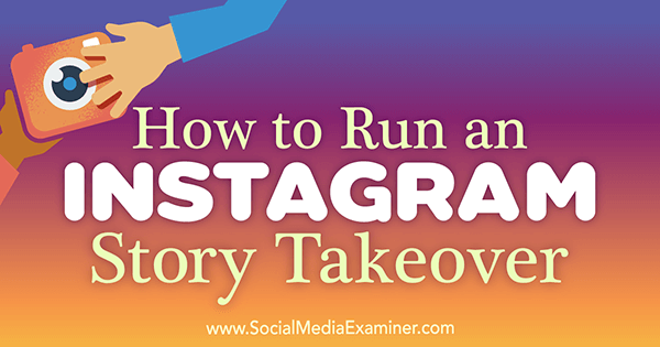 Comment exécuter une prise de contrôle d'une histoire Instagram par Peg Fitzpatrick sur Social Media Examiner.