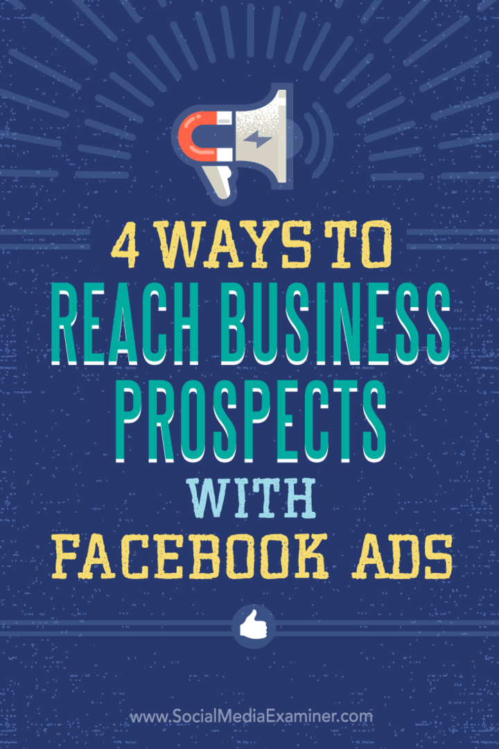 Conseils sur quatre façons de cibler les entreprises avec des publicités Facebook.