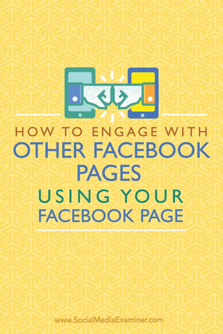 Comment interagir avec d'autres pages Facebook en utilisant votre page Facebook: Social Media Examiner