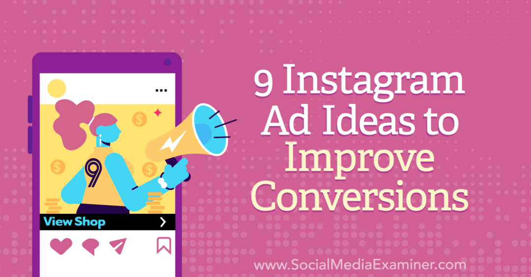 9 idées d'annonces Instagram pour améliorer les conversions par Anna Sonnenberg sur Social Media Examiner.