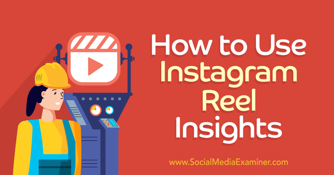 Comment utiliser Instagram Reels Insights-Social Media Examiner