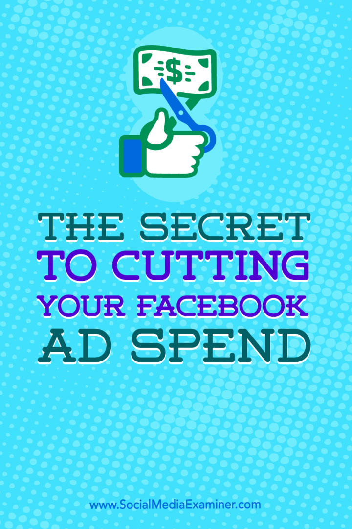 Conseils sur la façon dont vous pouvez réduire vos dépenses publicitaires Facebook.