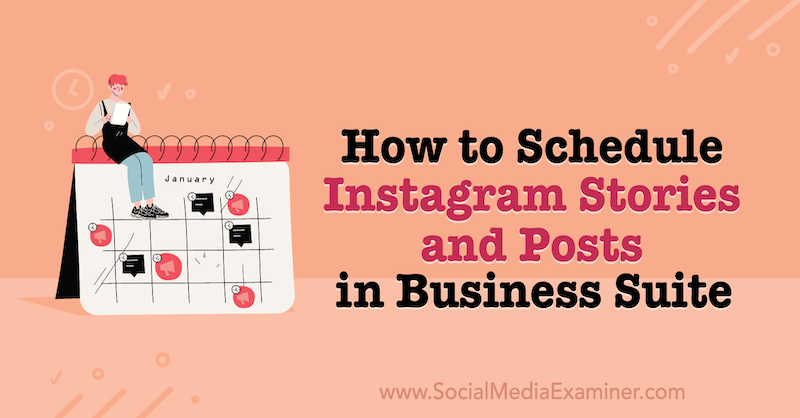 Comment programmer des histoires et des publications Instagram dans Business Suite sur Social Media Examiner.