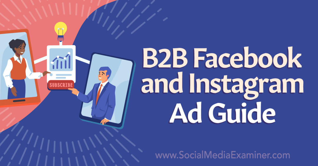 Guide publicitaire B2B Facebook et Instagram - Examinateur de médias sociaux