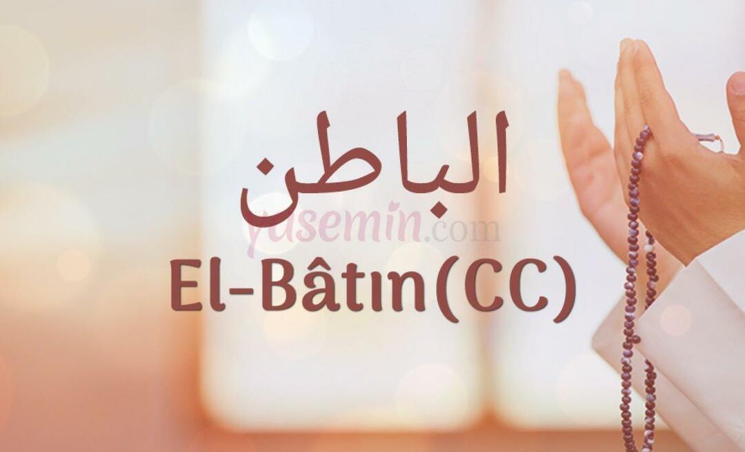 Que signifie al-Batin (c.c)? Quelles sont les vertus d'al-Bat ?