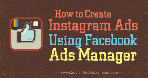 créer des publicités instagram avec le gestionnaire de publicités facebook