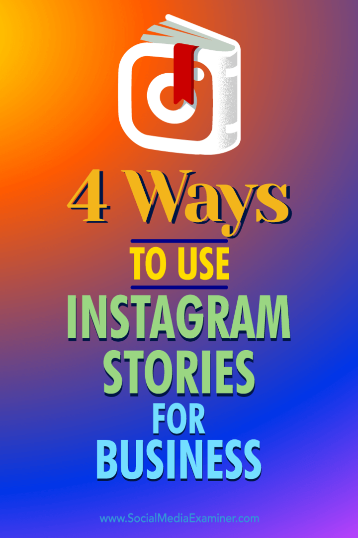 4 façons d'utiliser les histoires Instagram pour les entreprises: Social Media Examiner
