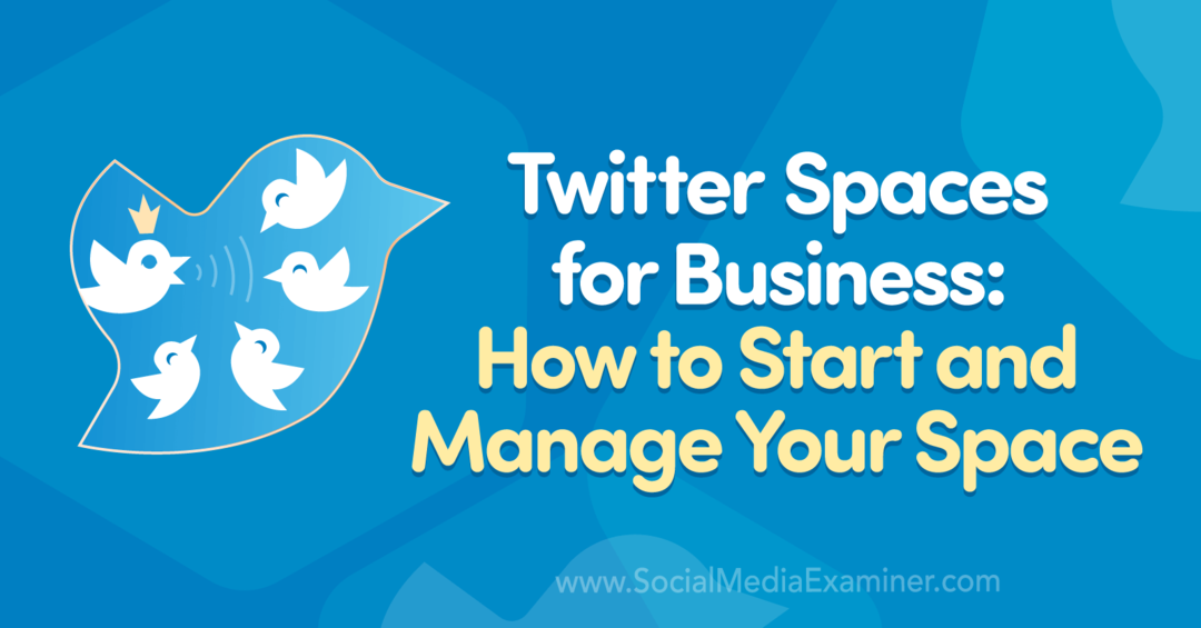 Twitter Spaces for Business: Comment démarrer et gérer votre espace par Madalyn Sklar sur Social Media Examiner.