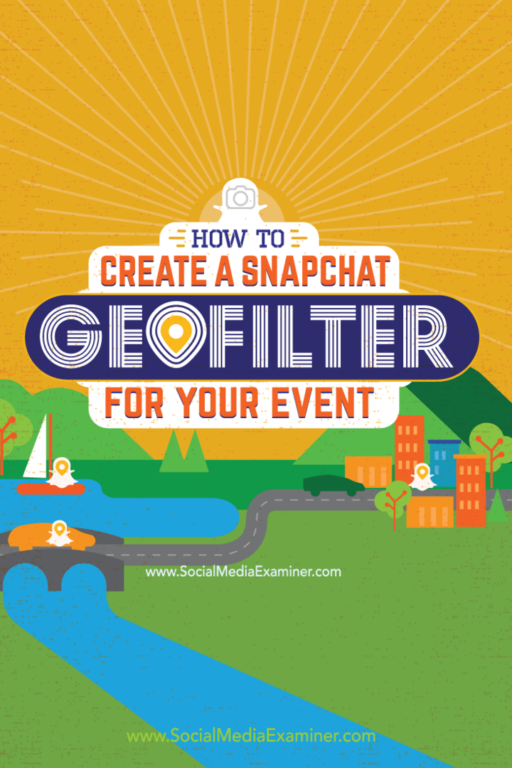 Comment créer un Geofilter Snapchat pour votre événement: Social Media Examiner