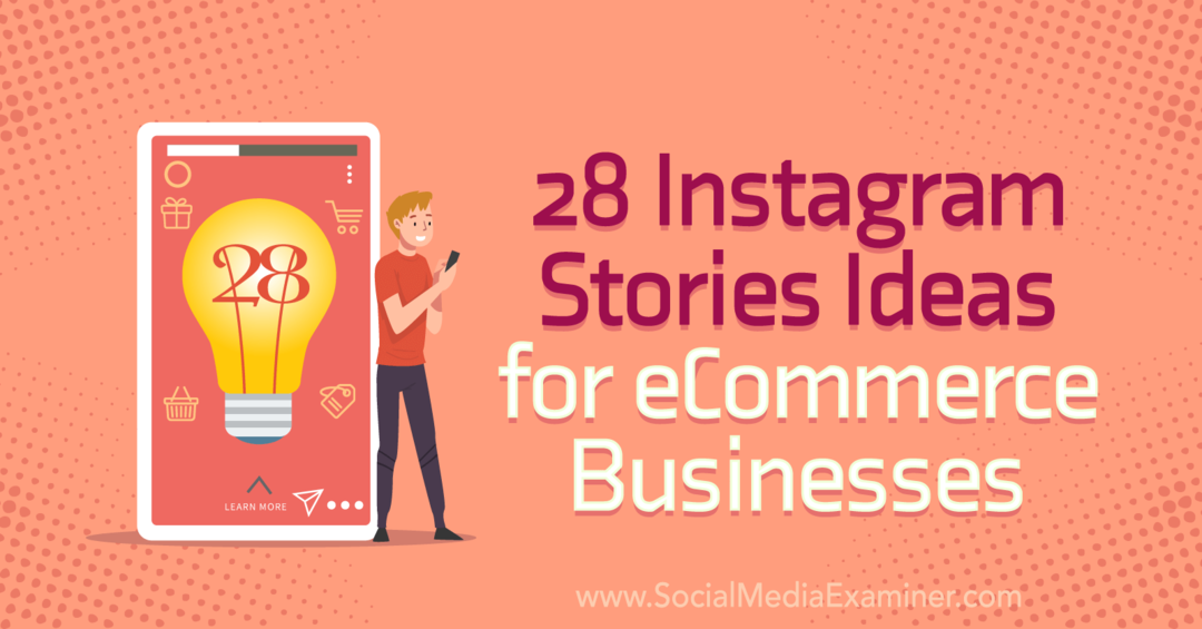 28 idées d'histoires Instagram pour les entreprises de commerce électronique: examinateur de médias sociaux