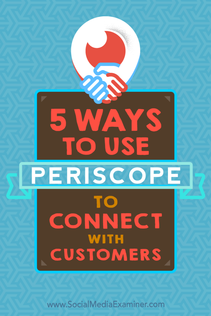 5 façons d'utiliser Periscope pour se connecter avec les clients par Samuel Edwards sur Social Media Examiner.