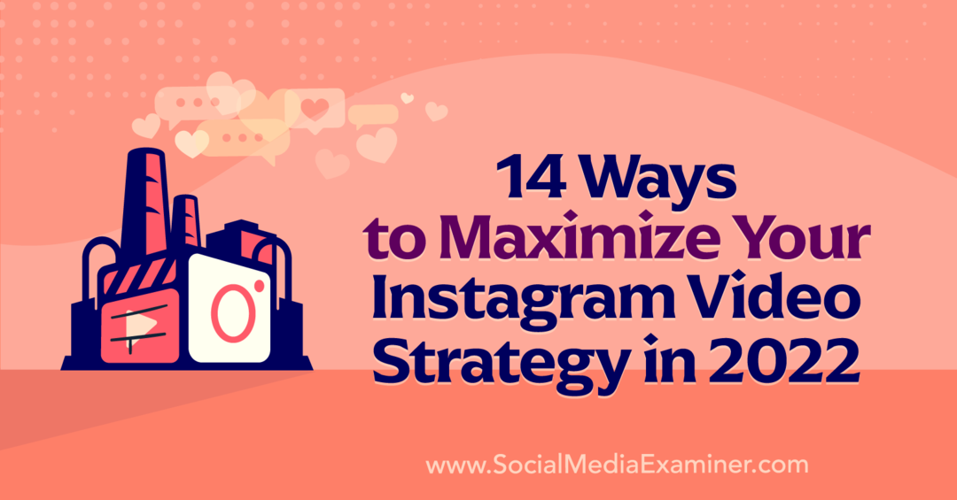 14 façons de maximiser votre stratégie vidéo Instagram en 2022 par Anna Sonnenberg sur Social Media Examiner.