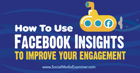 utiliser les insights de Facebook pour améliorer l'engagement