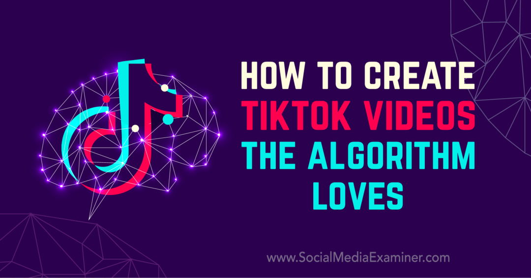 Comment créer des vidéos TikTok que l'algorithme aime par Matt Johnston sur Social Media Examiner.