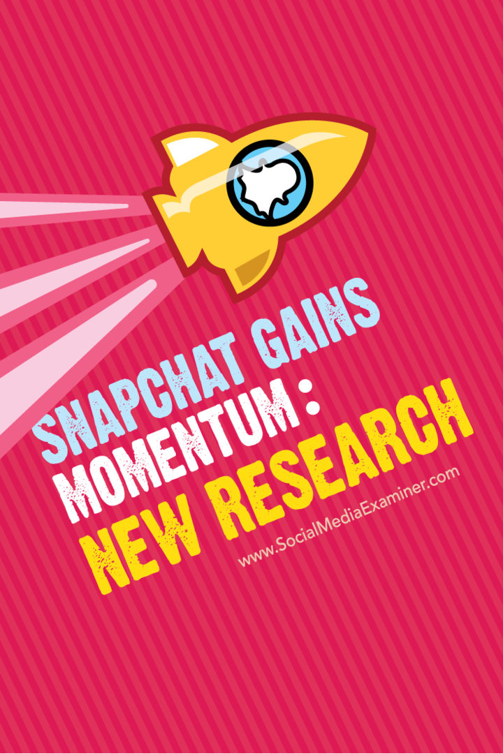 Snapchat prend de l'ampleur: nouvelle recherche: Social Media Examiner