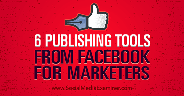 les outils de publication facebook améliorent le marketing