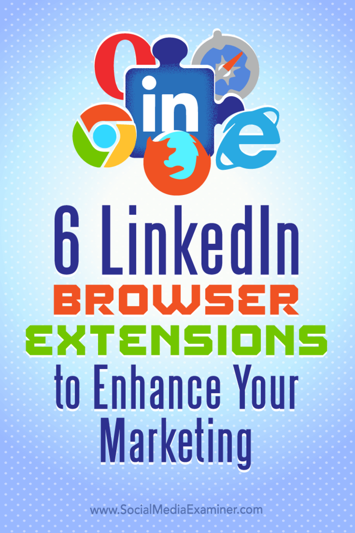6 extensions de navigateur LinkedIn pour améliorer votre marketing: Social Media Examiner