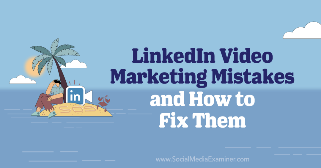 4 erreurs de marketing vidéo LinkedIn et comment les corriger par Elizabeth Shydlovich sur Social Media Examiner.