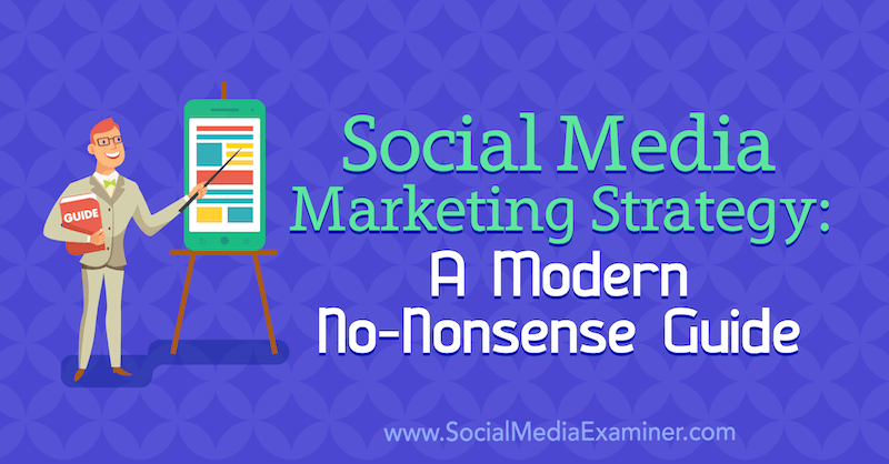 Stratégie de marketing des médias sociaux: un guide moderne et pratique par Dan Knowlton sur Social Media Examiner.