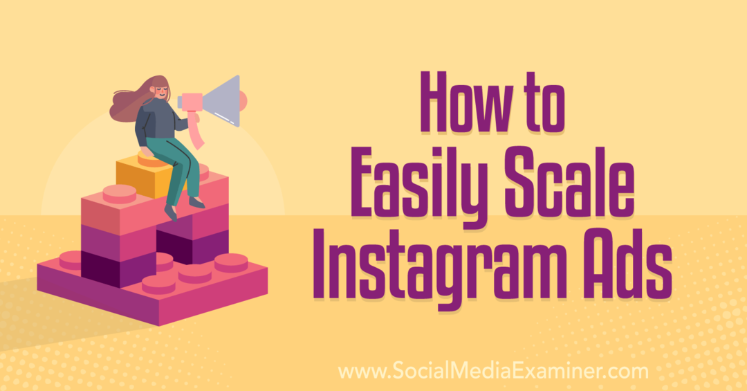 Comment faire évoluer facilement Instagram Ads-Social Media Examiner