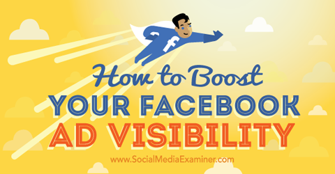 améliorer la visibilité des publicités sur Facebook