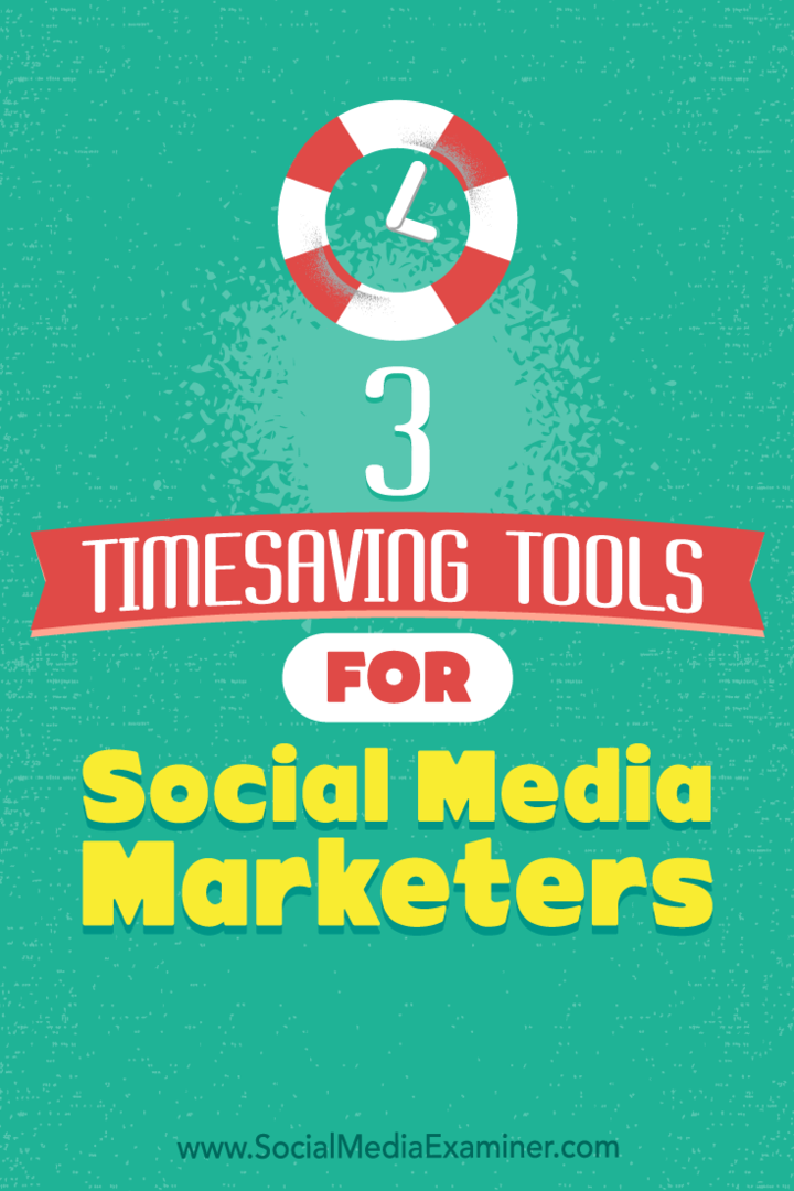 3 outils de gain de temps pour les spécialistes du marketing des médias sociaux par Sweta Patel sur Social Media Examiner.