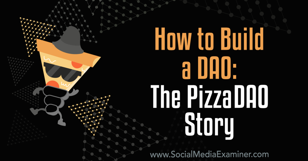 Comment créer un DAO: l'histoire de PizzaDAO: examinateur des médias sociaux