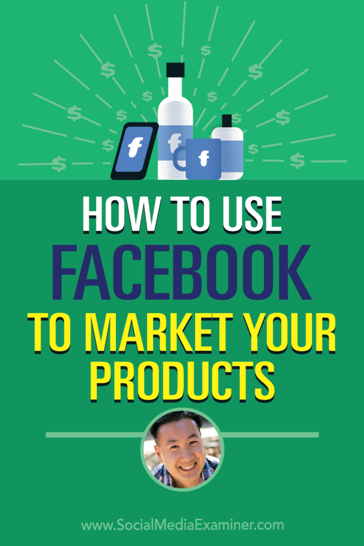 Comment utiliser Facebook pour commercialiser vos produits: Social Media Examiner