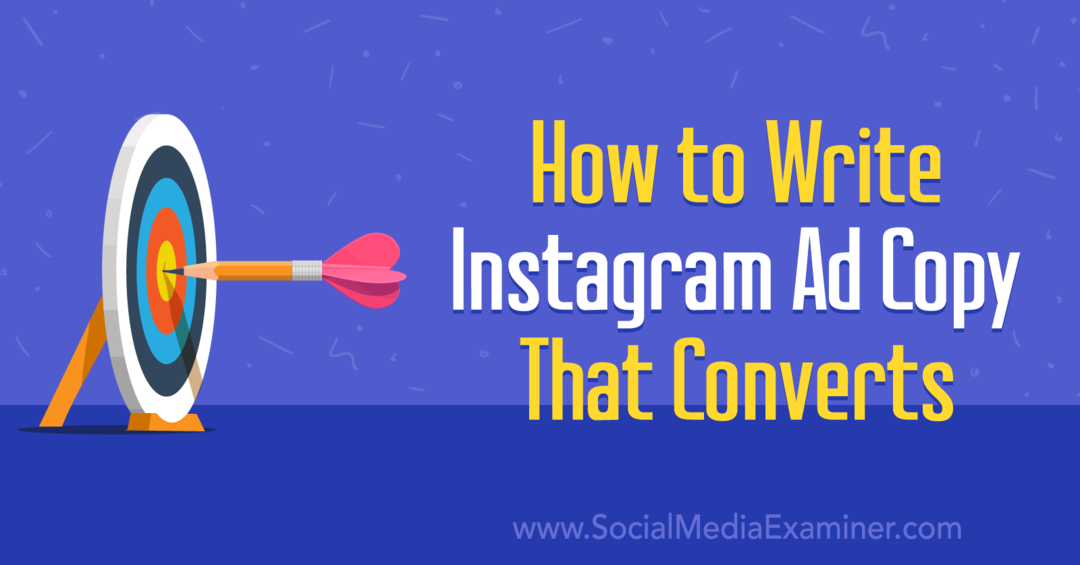 Comment écrire une copie d'annonce Instagram qui se convertit par Anna Sonnenberg sur Social Media Examiner.
