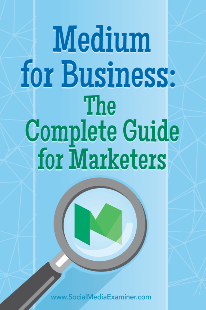 Medium for Business: Le guide complet pour les spécialistes du marketing: Social Media Examiner