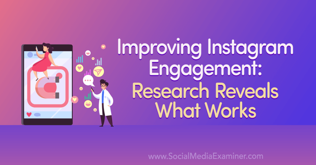 Améliorer l'engagement sur Instagram: la recherche révèle ce qui fonctionne par Anna Sonnenberg sur Social Media Examiner.