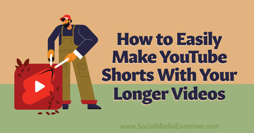 Comment créer facilement des courts métrages YouTube avec vos vidéos plus longues: examinateur des médias sociaux