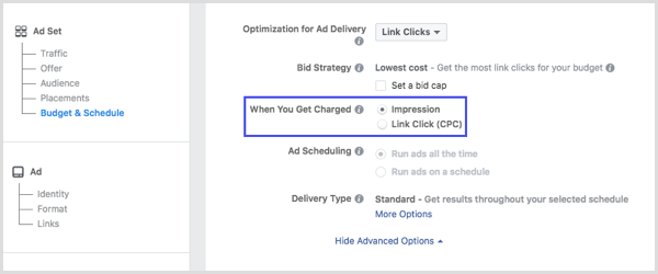 Choisissez Impression ou Clics sur les liens (CPC) dans la section Lorsque vous êtes facturé de la configuration de votre campagne Facebook.