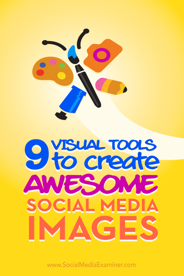9 outils visuels pour créer de superbes images de médias sociaux: Social Media Examiner