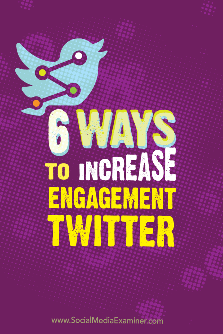 6 façons d'augmenter l'engagement sur Twitter: Social Media Examiner