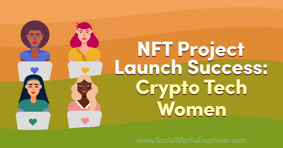 Succès du lancement du projet NFT: Crypto Tech Women-Social Media Examiner