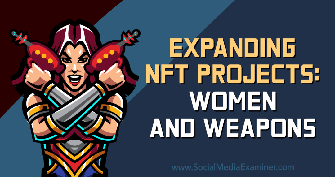 Projets NFT en expansion: examinateur des médias sociaux pour les femmes et les armes