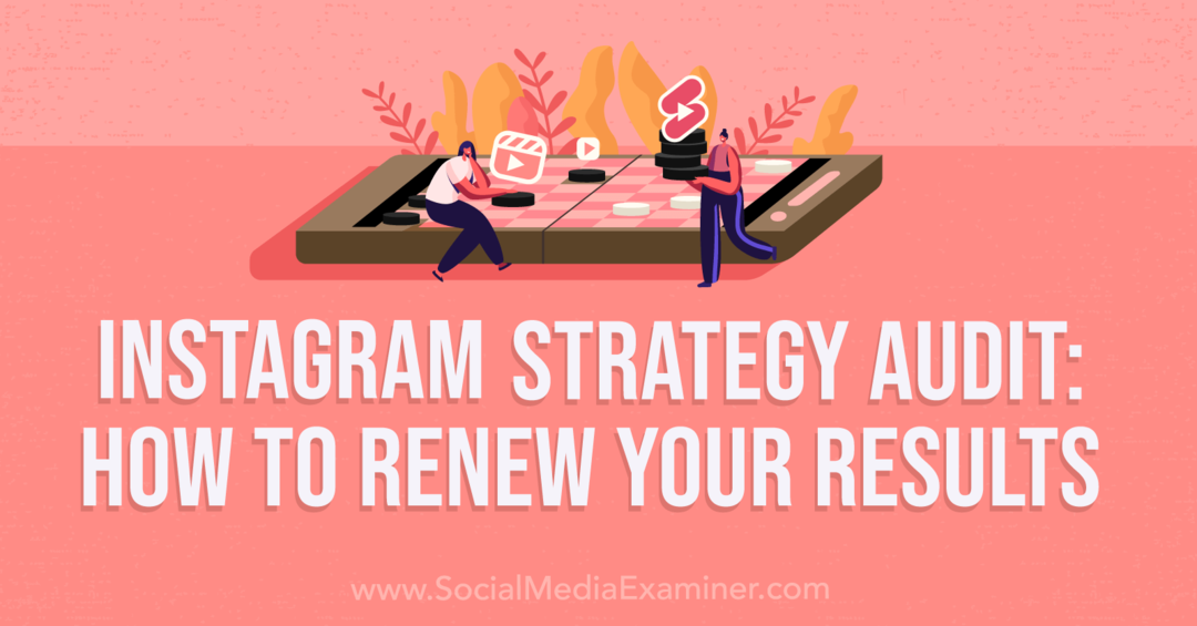 Audit de stratégie Instagram: Comment renouveler vos résultats - Examinateur de médias sociaux