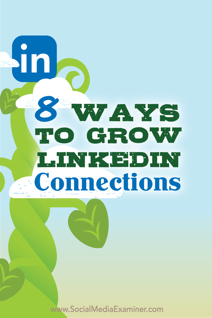 8 façons de développer vos connexions LinkedIn: Social Media Examiner