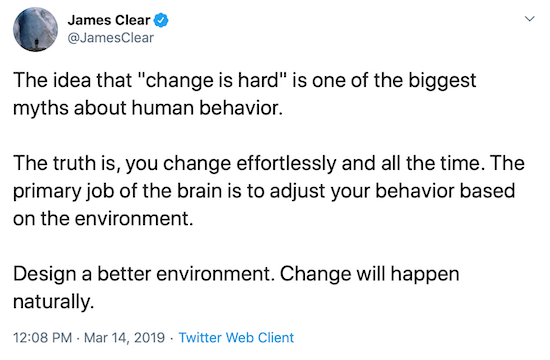 James Clear tweet sur la conception d'un meilleur environnement pour aider à changer les comportements