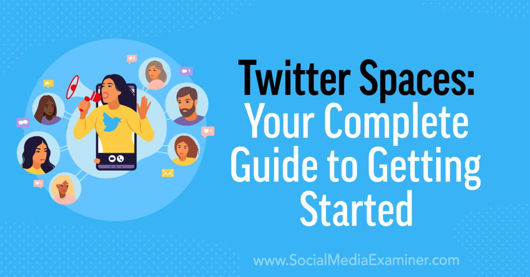 Espaces Twitter: un guide audio en direct pour les spécialistes du marketing et les examinateurs de médias sociaux