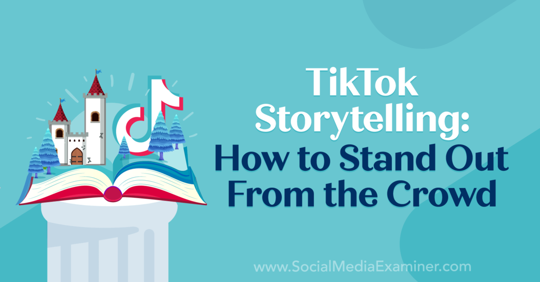 TikTok Storytelling: Comment se démarquer de la foule: examinateur des médias sociaux