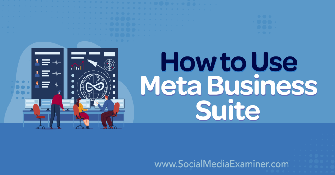 Comment utiliser Meta Business Suite-Social Media Examiner
