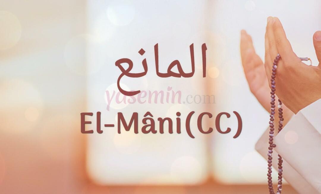 Que signifie Al-Mani (cc)? Quelles sont les vertus d’Al-Mani ?