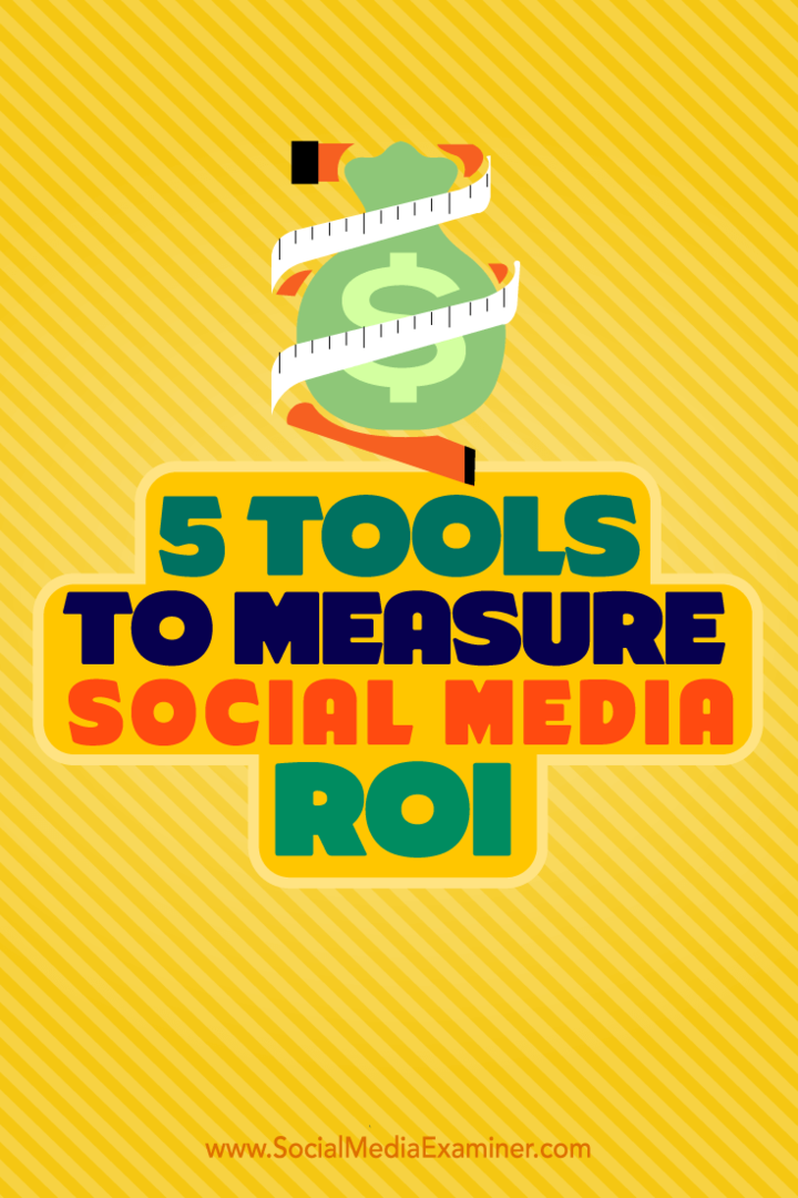 5 outils pour mesurer le retour sur investissement des médias sociaux: Social Media Examiner