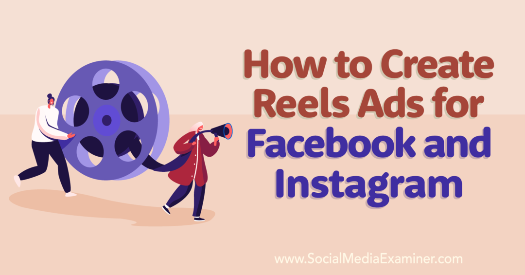 3 façons de créer des annonces Reels pour Facebook et Instagram-Social Media Examiner