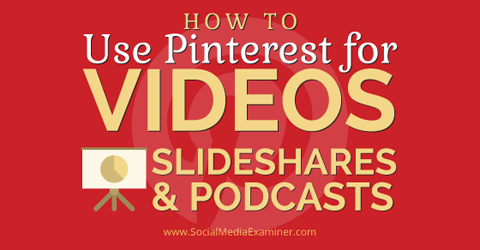 Pinterest pour promouvoir le partage de diapositives vidéo et les podcasts
