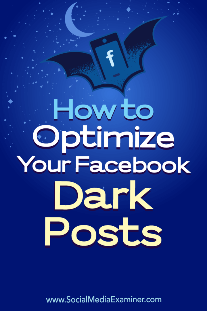 Comment optimiser vos publications sombres sur Facebook par Eleanor Pierce sur Social Media Examiner.